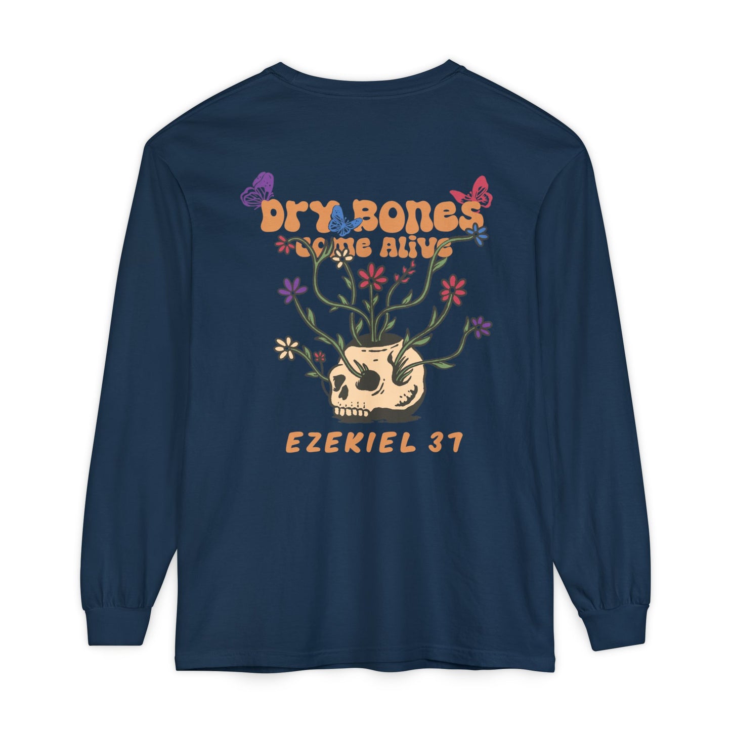 Dry Bones Come Alive Long Sleeve Tee Unisex