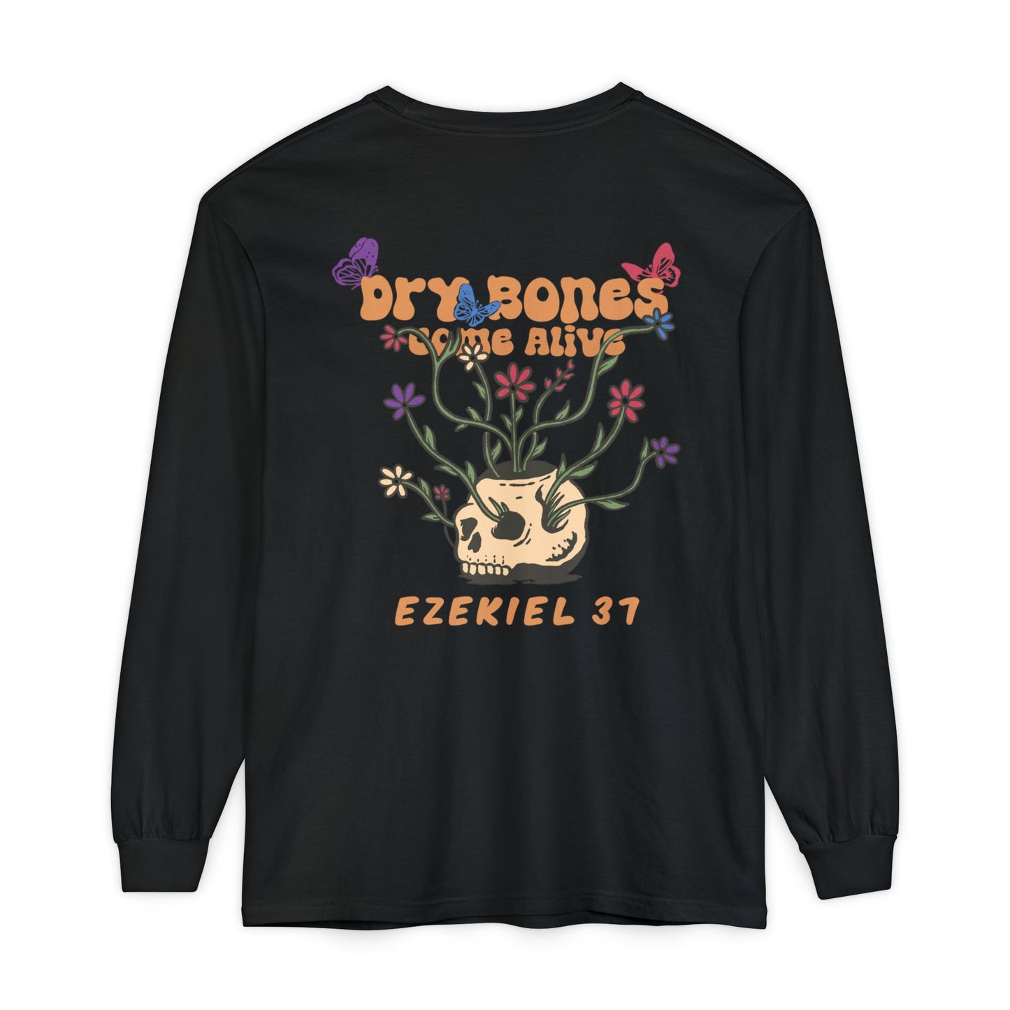 Dry Bones Come Alive Long Sleeve Tee Unisex