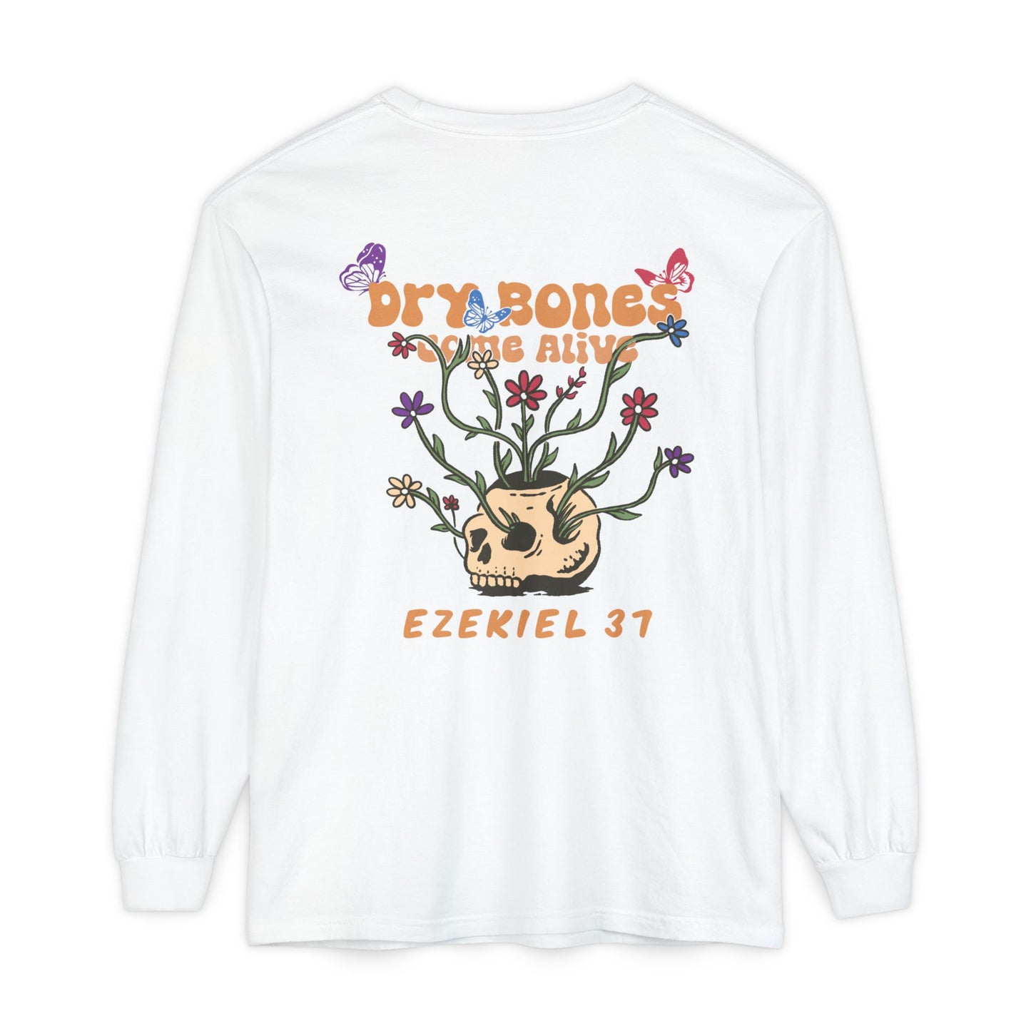 Dry Bones Come Alive Long Sleeve Tee Unisex